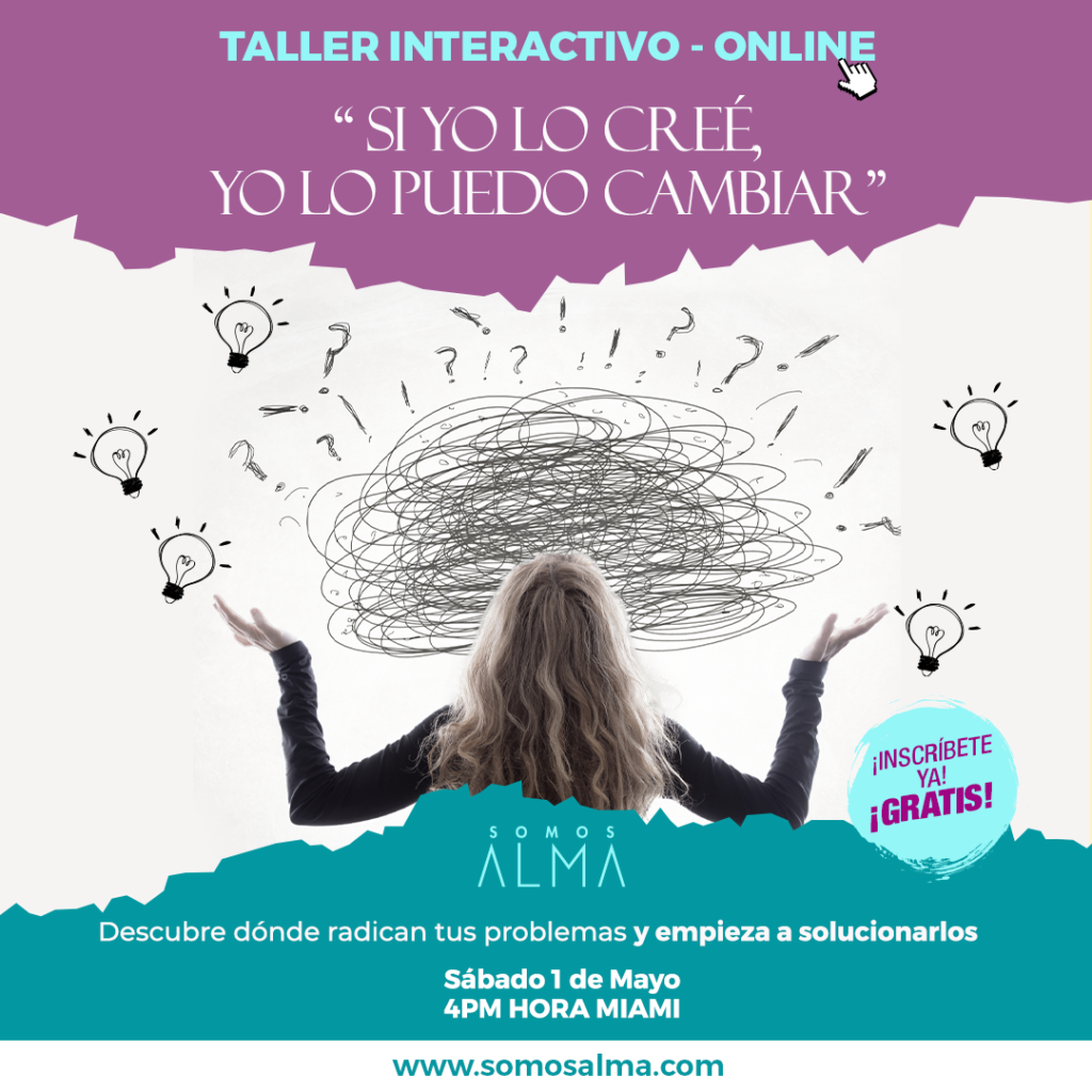 TALLER ONLINE GRATUITO «SI YO LO CREÉ, YO LO PUEDO CAMBIAR»