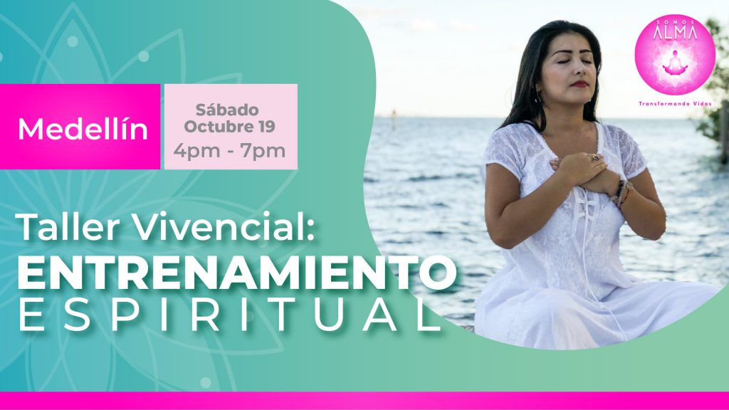 Taller Vivencial: ENTRENAMIENTO ESPIRITUAL  (Medellín, Colombia)